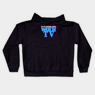 STAY HOME AND WATCH TV #3 (SCREEN) COLOR #3 Kids Hoodie